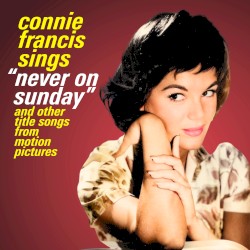 Connie Francis Sings Never on Sunday and Other Title Songs From Motion Pictures
