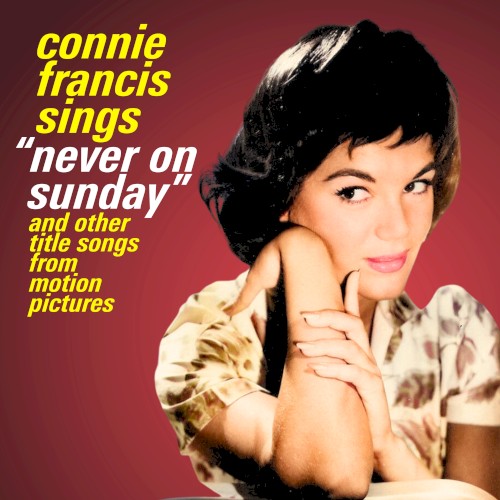 Connie Francis Sings Never on Sunday and Other Title Songs From Motion Pictures
