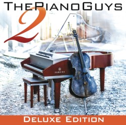 The Piano Guys 2 (Deluxe Edition)