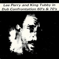 Lee Perry and King Tubby in Dub Confrontation 60's & 70's