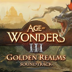 Age of Wonders III: Golden Realms (Original Game Soundtrack)