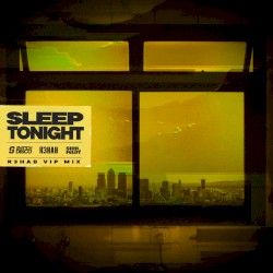 Sleep Tonight (This Is The Life) (R3HAB VIP Mix)
