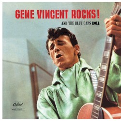 Gene Vincent Rocks! and the Blue Caps Roll