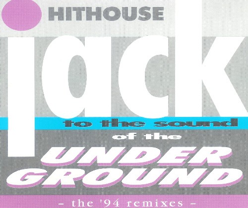 Jack to the Sound of the Underground: The '94 Remixes