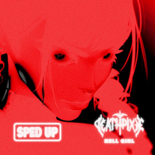 HELL GIRL (Sped Up)