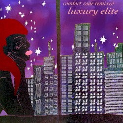 Comfort Zone Remixes: Luxury Elite – Digital Extended Edition