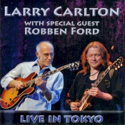With Special Guest Robben Ford Live in Tokyo