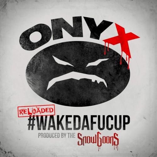 #WakeDaFucUp Reloaded