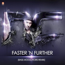 Faster ’N Further (Bass Modulators remix)