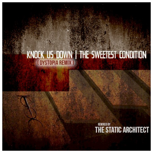 Knock Us Down (Dystopia remix by The Static Architect)