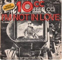 I’m Not in Love / The Second Sitting for the Last Supper