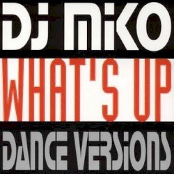 What's Up (Dance Versions)