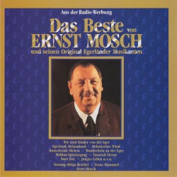 Das Beste von Ernst Mosch und seinen Original Egerländer Musikanten