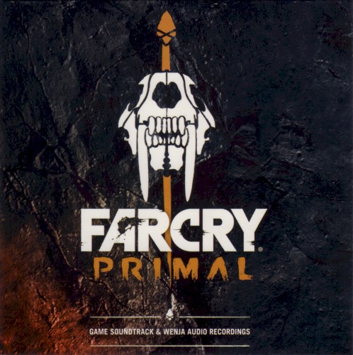 Far Cry: Primal: Game Soundtrack & Wenja Audio Recordings