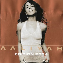Aaliyah: Edition 2004