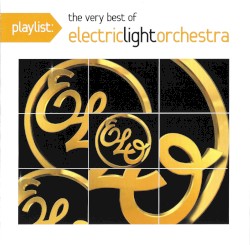 Playlist: The Very Best of Electric Light Orchestra