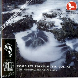 The Grieg Edition: Complete Piano Music, Volume XII