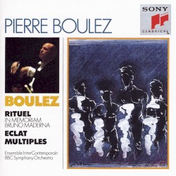 Rituel in memoriam Bruno Maderna / Éclat / Multiples