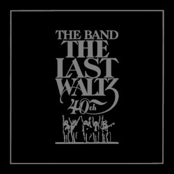 The Last Waltz (40th)