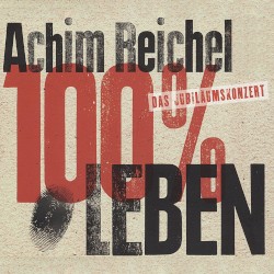 100% Leben - Das Jubiläumskonzert
