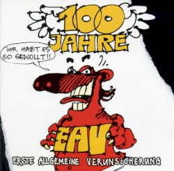 100 Jahre Erste Allgemeine Verunsicherung