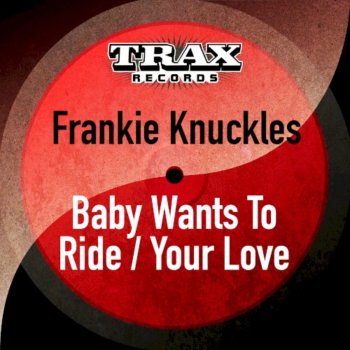 Your Love / Baby Wants To Ride