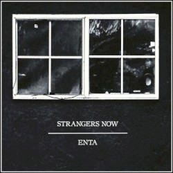 Strangers Now // Enta Split