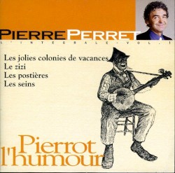 L’Intégrale, volume 1 : Pierrot l’humour