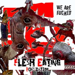 We Are Fucked (extended)