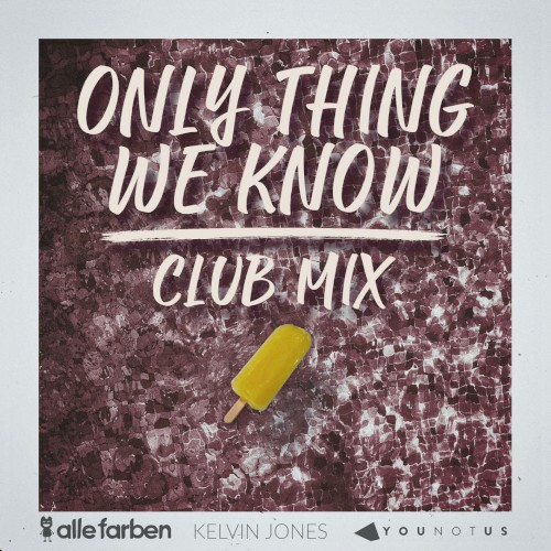 Only Thing We Know (club mix)