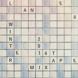Lane 8 Winter 2016 Mixtape