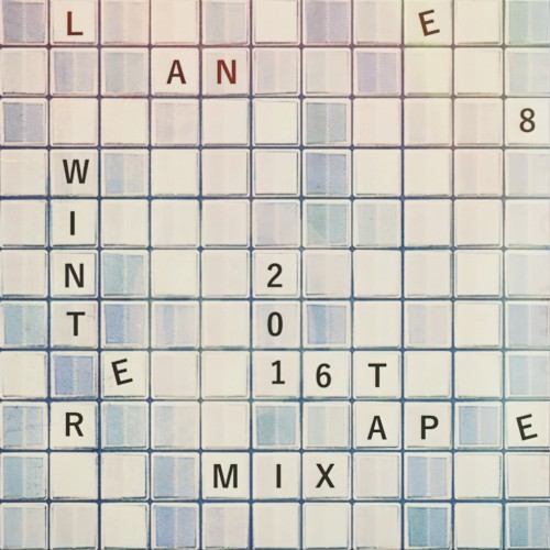 Lane 8 Winter 2016 Mixtape