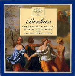 Grosse Komponisten und ihre Musik 14: Brahms - Violinkonzert D-Dur Op. 77