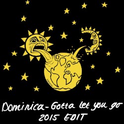 Gotta Let You Go (2015 edit)