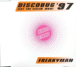 Discobug '97 (Got the Feelin' Now)
