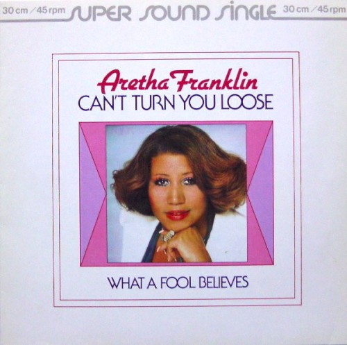 Can’t Turn You Loose / What a Fool Believes