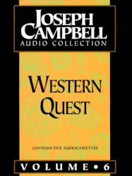 Joseph Campbell Audio Collection, Volume 6: Western Quest
