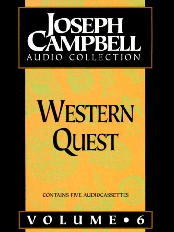Joseph Campbell Audio Collection, Volume 6: Western Quest