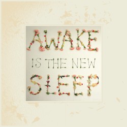 Awake Is the New Sleep (10th Anniversary Deluxe version)