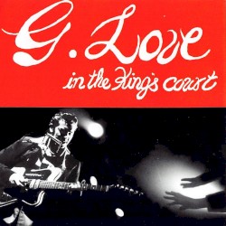 G. Love in the King’s Court