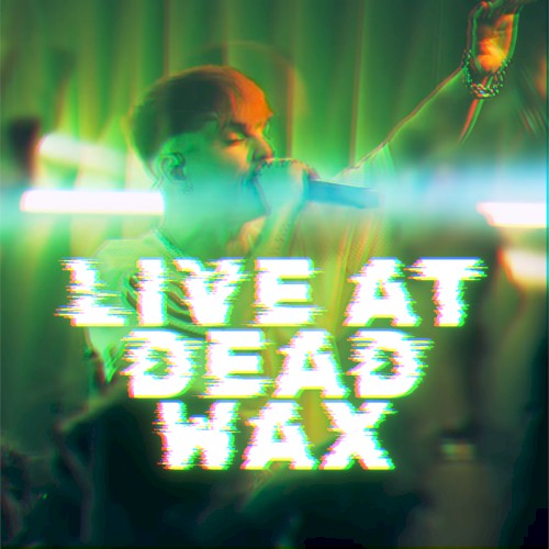 The Sick Boi Live at Dead Wax