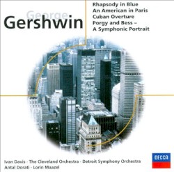 Rhapsody in Blue / An American in Paris / Cuban Overture / Porgy and Bess – A Symphonic Portrait