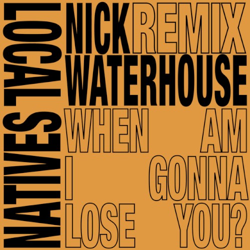 When Am I Gonna Lose You (Nick Waterhouse remixes)