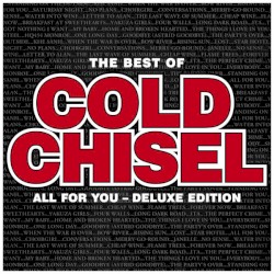 The Best of Cold Chisel: All for You (Deluxe Edition)
