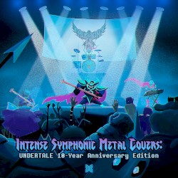 Intense Symphonic Metal Covers: UNDERTALE – 10‐Year Anniversary Edition