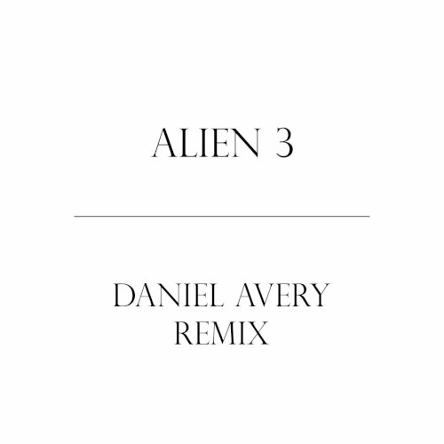 Alien 3 (Daniel Avery remix)