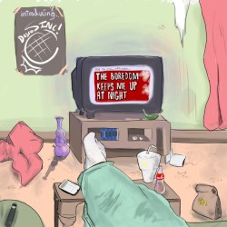 The Boredom Keeps Me Up at Night (DELUXE)