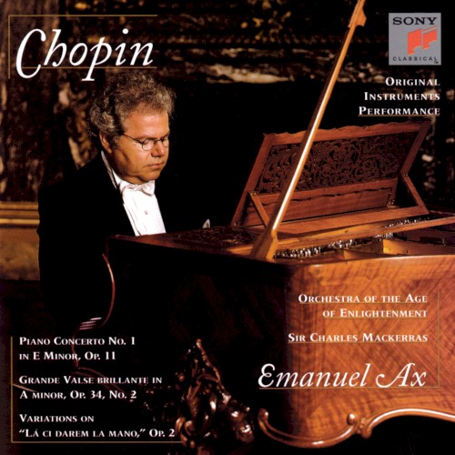 Piano Concerto no. 1 in E minor, op. 11 / Grand Valse Brillante in A minor, op. 34 no. 2 / Variations on "Là ci darem la mano", op. 2