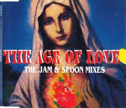 The Age of Love (The Jam & Spoon Mixes)