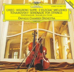 Grieg: Holberg Suite / 2 Elegiac Melodies / Tchaikovsky: Serenade for Strings